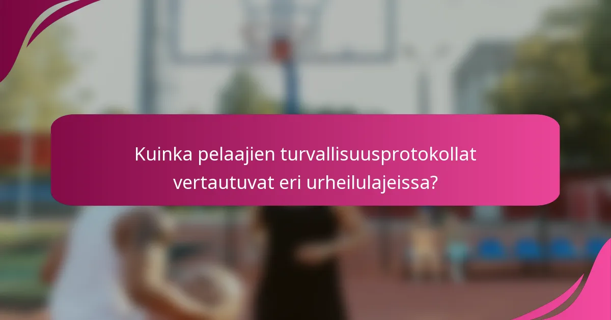 Kuinka pelaajien turvallisuusprotokollat vertautuvat eri urheilulajeissa?