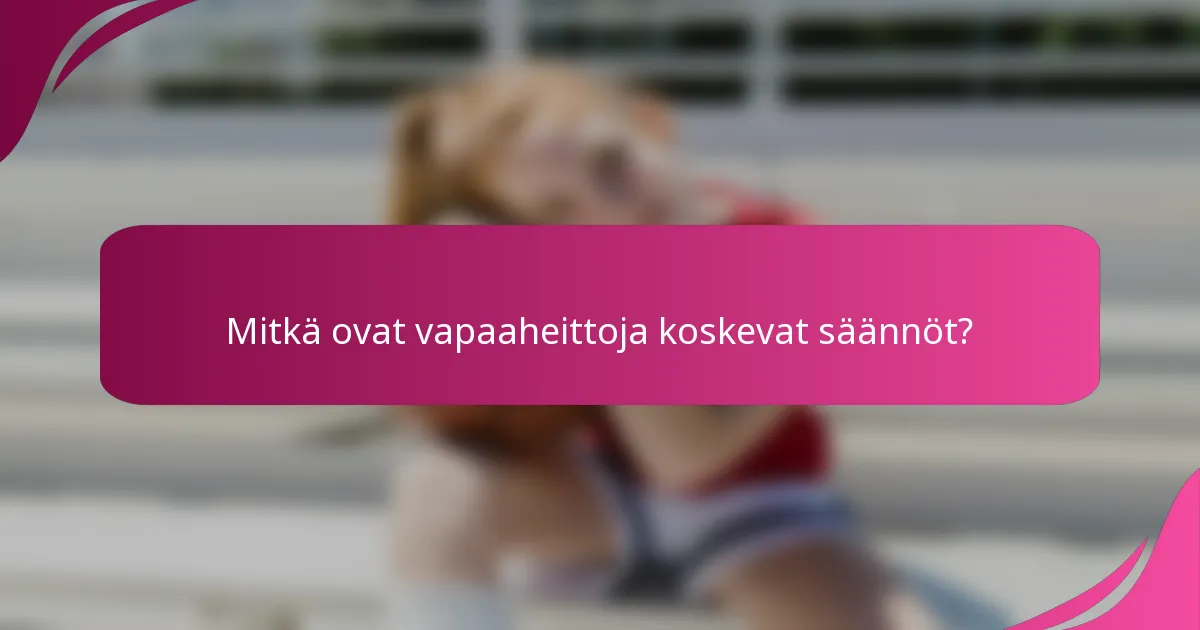 Mitkä ovat vapaaheittoja koskevat säännöt?
