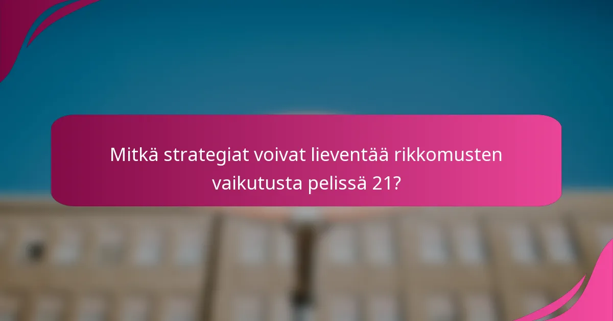 Mitkä strategiat voivat lieventää rikkomusten vaikutusta pelissä 21?
